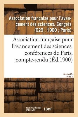 Association Franaise Pour l'Avancement Des Sciences, Confrences de Paris, Compte-Rendu 1