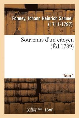 Johann Heinrich Samuel Formey, FORMEY-J - Souvenirs d'Un Citoyen. Tome 1, Häftad