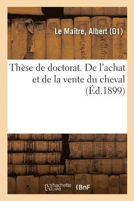 These de Doctorat. de l'Achat Et de la Vente Du Cheval 1