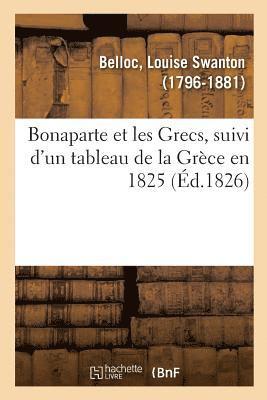 bokomslag Bonaparte Et Les Grecs, Suivi d'Un Tableau de la Grèce En 1825