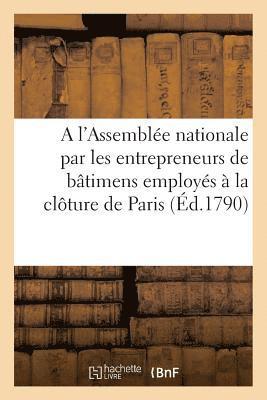 bokomslag Adresse À l'Assemblée Nationale Par Les Entrepreneurs de Bâtimens