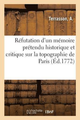 bokomslag Rfutation d'Un Mmoire Prtendu Historique Et Critique Sur La Topographie de Paris