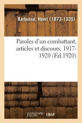Paroles d'Un Combattant, Articles Et Discours, 1917-1920 1