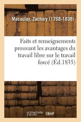 bokomslag Faits Et Renseignements Prouvant Les Avantages Du Travail Libre Sur Le Travail Forc