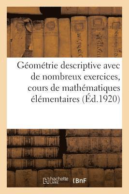 bokomslag Elements de Geometrie Descriptive Avec de Nombreux Exercices, Cours de Mathematiques Elementaires