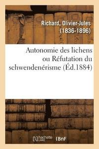 bokomslag Autonomie Des Lichens Ou Réfutation Du Schwendenérisme