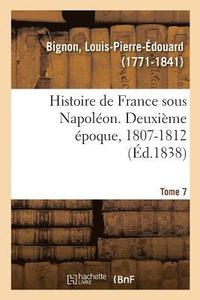bokomslag Histoire de France Sous Napolon. Deuxime poque, 1807-1812. Tome 7