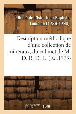 Description Mthodique d'Une Collection de Minraux, Du Cabinet de M. D. R. D. L. 1