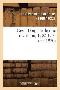 bokomslag Csar Borgia Et Le Duc d'Urbino, 1502-1503