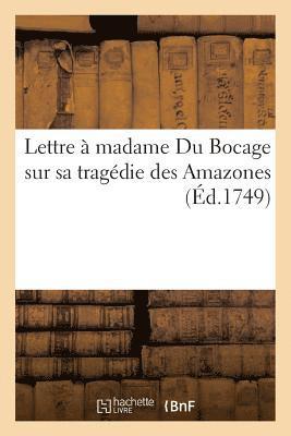Lettre À Madame Du Bocage Sur Sa Tragédie Des Amazones 1