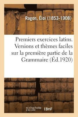 bokomslag Premiers Exercices Latins. Versions Et Thmes Faciles Sur La Premire Partie de la Grammaire