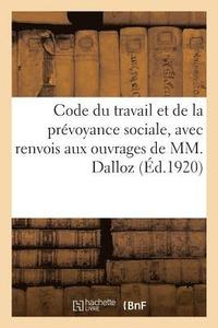 bokomslag Code Du Travail Et de la Prevoyance Sociale, Avec Renvois Aux Ouvrages de MM. Dalloz. 8e Edition
