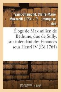 bokomslag loge de Maximilien de Bthune, Duc de Sully, Sur-Intendant Des Finances Sous Henri IV