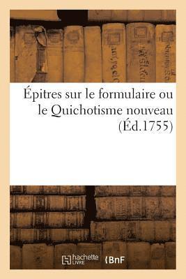 bokomslag Epitres Sur Le Formulaire Ou Le Quichotisme Nouveau