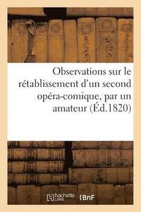 bokomslag Observations Sur Le Retablissement d'Un Second Opera-Comique, Par Un Amateur