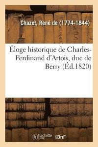 bokomslag loge Historique de Charles-Ferdinand d'Artois, Duc de Berry