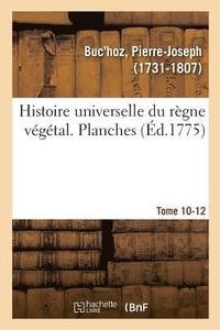 bokomslag Histoire Universelle Du Règne Végétal. Planches. Tome 10-12