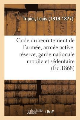 bokomslag Code Du Recrutement de l'Arme, Arme Active, Rserve, Garde Nationale Mobile