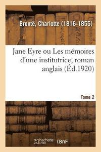 bokomslag Jane Eyre Ou Les Mmoires d'Une Institutrice: Roman Anglais. Tome 2