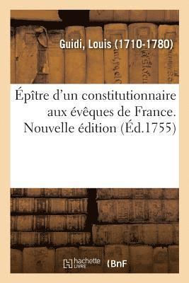 ptre d'Un Constitutionnaire Aux vques de France. Nouvelle dition 1