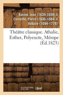 bokomslag Théâtre Classique. Athalie, Esther, Polyeucte, Mérope