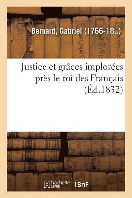 bokomslag Justice Et Graces Implorees Pres Le Roi Des Francais, Sous La Puissante Intercession de la Femme