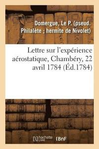 bokomslag Lettre Sur l'Experience Aerostatique, Chambery, 22 Avril 1784