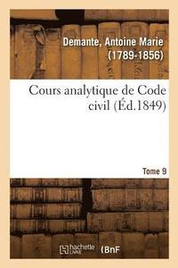 bokomslag Cours Analytique de Code Civil. Tome 9