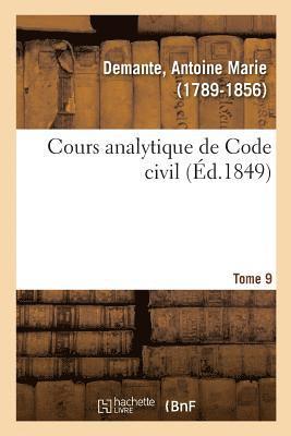 bokomslag Cours Analytique de Code Civil. Tome 9