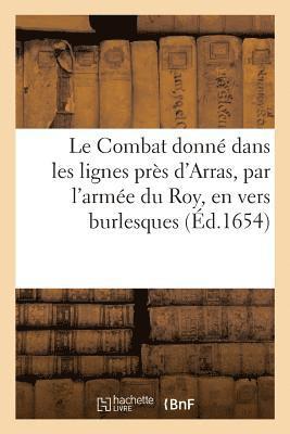 Mélanie Wallace - Combat donné dans les lignes près d'Arras, par l'armée du Roy, en vers burlesques, Häftad