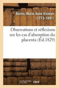 bokomslag Observations Et Rflexions Sur Les Cas d'Absorption Du Placenta