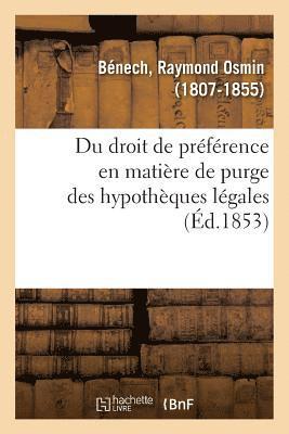 bokomslag Du Droit de Prfrence En Matire de Purge Des Hypothques Lgales Dispenses d'Inscription