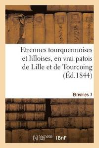 bokomslag Etrennes Tourquennoises Et Lilloises, En Vrai Patois de Lille Et de Tourcoing