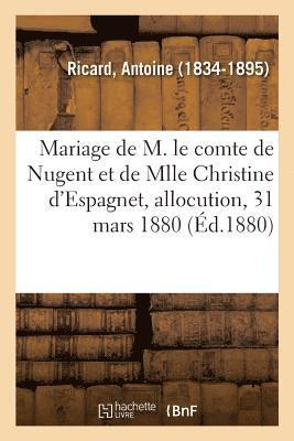 Mariage de M. Le Comte de Nugent Et de Mlle Christine d'Espagnet, Allocution, 31 Mars 1880 1