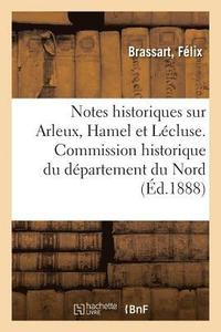 bokomslag Notes Historiques Sur Arleux, Hamel Et Lcluse