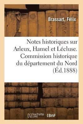 Notes Historiques Sur Arleux, Hamel Et Lcluse 1