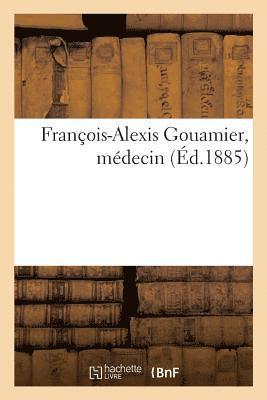 Franois-Alexis Gouamier, Mdecin 1