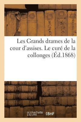 bokomslag Les Grands Drames de la Cour d'Assises. Le Curé de la Collonges