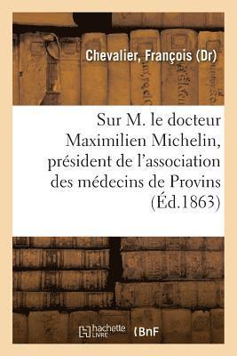 bokomslag Notice Ncrologique Sur M. Le Docteur Maximilien Michelin