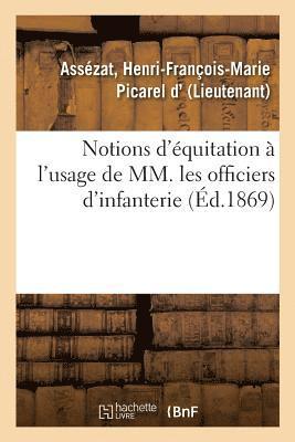 Notions d'Equitation A l'Usage de MM. Les Officiers d'Infanterie 1