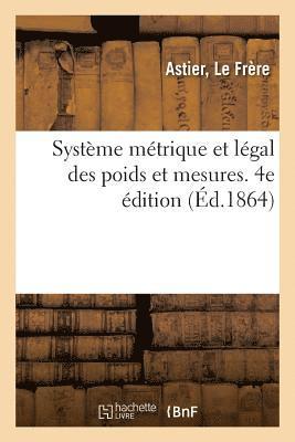 bokomslag Système Métrique Et Légal Des Poids Et Mesures. 4e Édition