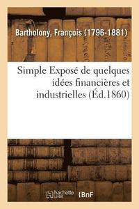 bokomslag Simple Expos de Quelques Ides Financires Et Industrielles