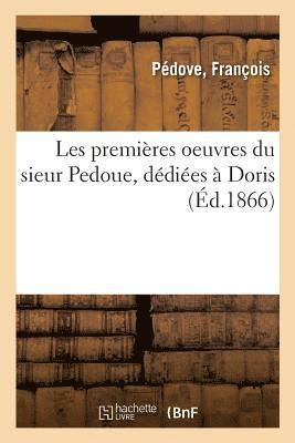 Les Premires Oeuvres Du Sieur Pedoue, Ddies  Doris 1