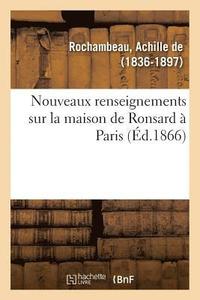 bokomslag Nouveaux Renseignements Sur La Maison de Ronsard  Paris