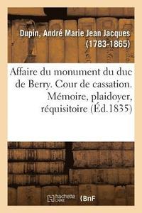 bokomslag Affaire Du Monument Du Duc de Berry. Cour de Cassation