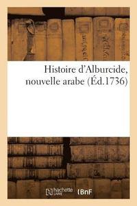 bokomslag Histoire d'Alburcide, nouvelle arabe