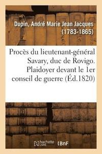 bokomslag Procs du lieutenant-gnral Savary, duc de Rovigo. Plaidoyer devant le 1er conseil de guerre