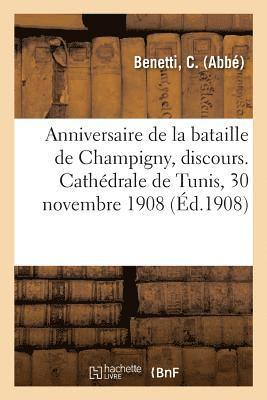 bokomslag Anniversaire de la Bataille de Champigny, Discours. Cathédrale de Tunis, 30 Novembre 1908