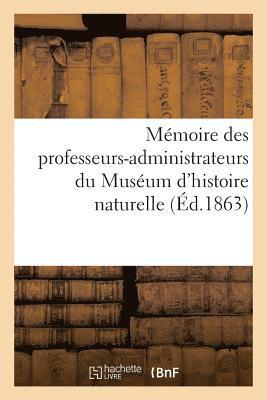 Memoire Des Professeurs-Administrateurs Du Museum d'Histoire Naturelle 1