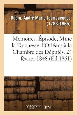 Mmoires. pisode, Mme La Duchesse d'Orlans  La Chambre Des Dputs, Sance Du 24 Fvrier 1848 1